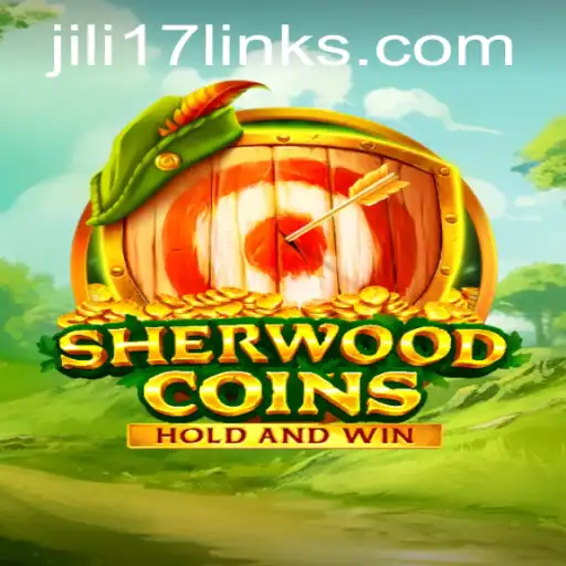 Discover the Enchanting World of SherwoodCoins and Unlock the Secrets of jili17