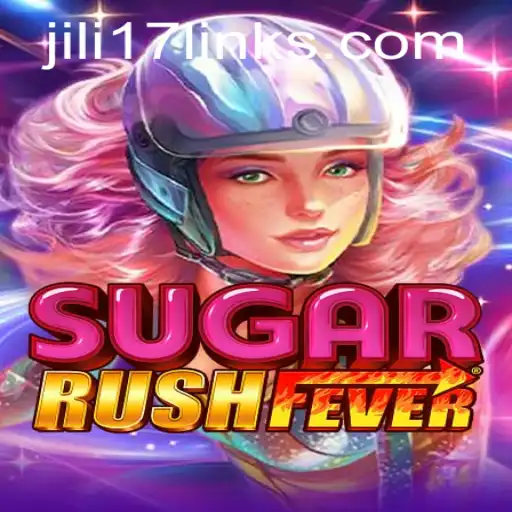 Exploring the Thrills of SugarRushFever: Dive into a Sweet Adventure with jili17